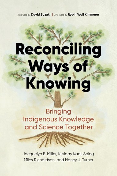 Jacquelyn E. Miller, Miles Richardson, Nancy J. Turner - Reconciling Ways of Knowing, Häftad