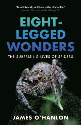James O'Hanlon - Eight-Legged Wonders, Inbunden