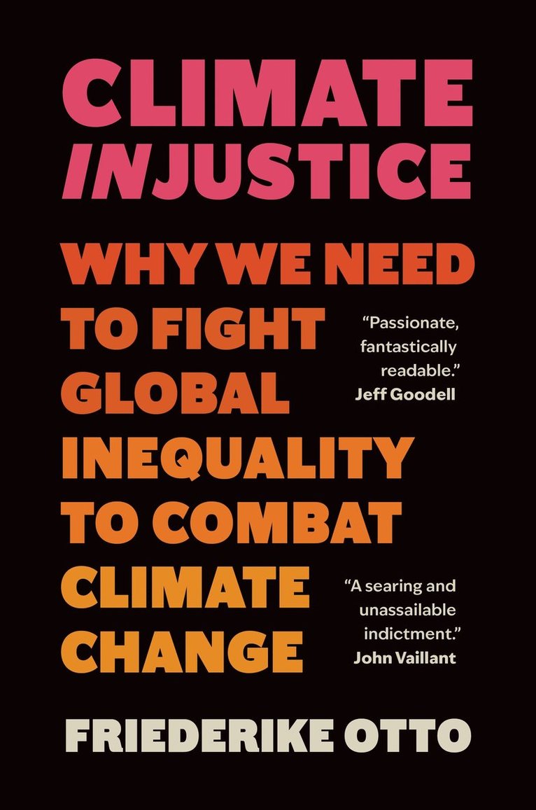 Friederike Otto - Climate Injustice, Inbunden