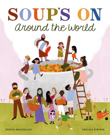 Denyse Waissbluth - Soup's On Around the World, Inbunden