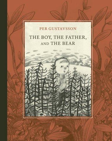 Per Gustavsson - Boy, The Father, and The Bear, Inbunden