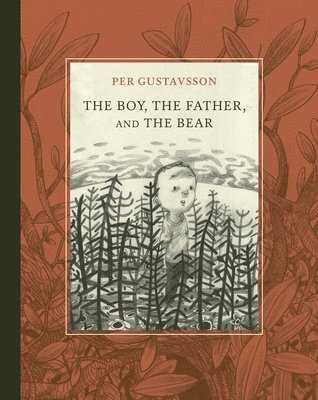 Per Gustavsson - Boy, The Father, and The Bear, Inbunden