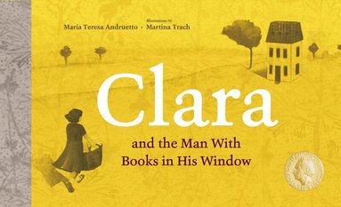 María Teresa Andruetto - Clara and the Man With Books in his Window, Inbunden