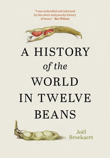 Joël Broekaert - History of the World in Twelve Beans, Inbunden