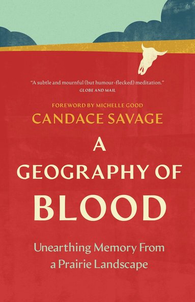 Candace Savage - Geography of Blood, Häftad