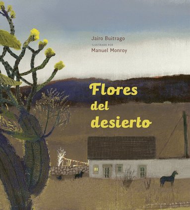 Jairo Buitrago - Flores del desierto / Desert Flowers, Inbunden