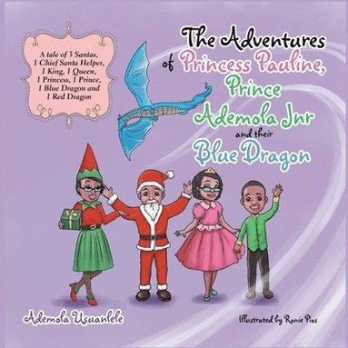 bokomslag The Adventures of Princess Pauline, Prince Ademola Jnr and their Blue Dragon