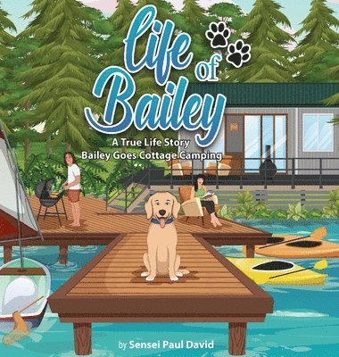 Sensei Paul David - Life of Bailey, Inbunden