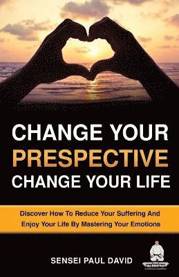 Change Your Perspective Change Your Life 1