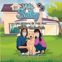 bokomslag Vida de Bailey Una Historia de Vida Real