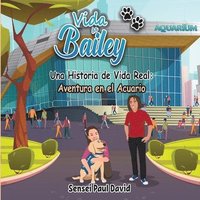 bokomslag Vida de Bailey Una Historia de Vida Real