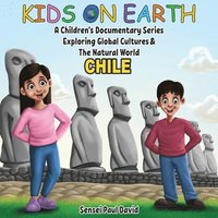 bokomslag Kids On Earth A Children's Documentary Series Exploring Human Culture & The Natural World - Chile