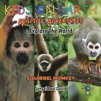 bokomslag KIDS ON EARTH Wildlife Adventures - Explore The World Squirrel Monkey - Costa Rica