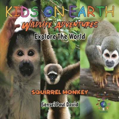 KIDS ON EARTH Wildlife Adventures - Explore The World Squirrel Monkey - Costa Rica 1