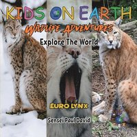 bokomslag KIDS ON EARTH Wildlife Adventures - Explore The World - Euro Lynx
