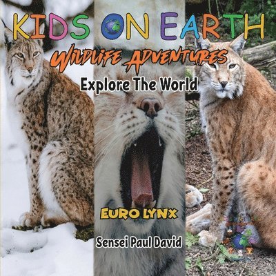 KIDS ON EARTH Wildlife Adventures - Explore The World - Euro Lynx 1