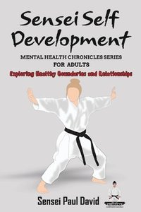 bokomslag Sensei Self Development Mental Health Chronicles Series