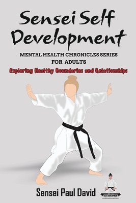 Sensei Self Development Mental Health Chronicles Series 1