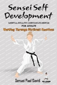 bokomslag Sensei Self Development Mental Health Chronicles Series