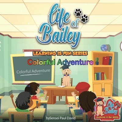Life of Bailey Learning Is Fun Series