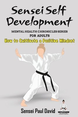 bokomslag Mental Health Chronicles Series - How to Cultivate a Positive Mindset