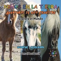 bokomslag Nin&#771;os en la Tierra - Aventuras de vida Silvestre - Explora el Mundo Horse - Iceland