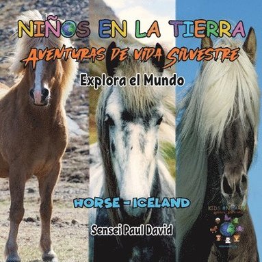 bokomslag Nin&#771;os en la Tierra - Aventuras de vida Silvestre - Explora el Mundo Horse - Iceland