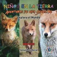 bokomslag Nin&#771;os en la Tierra Aventuras de vida Silvestre - Explora el Mundo Red Fox - Austria