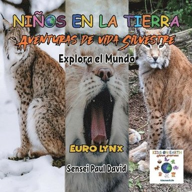 bokomslag Nin&#771;os en la Tierra - Aventuras de vida Silvestre - Explora el Mundo Euro Lynx