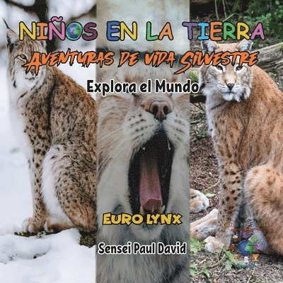 Nin&#771;os en la Tierra - Aventuras de vida Silvestre - Explora el Mundo Euro Lynx 1