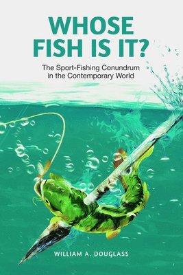 Whose Fish Is It?: The Sport-Fishing Conundrum in the Contemporary World