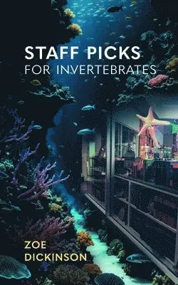Zoe Dickinson - Staff Picks for Invertebrates, Häftad. Tillgänglighet: Lägg i varukorg