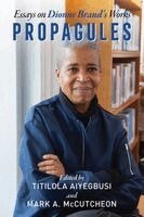 Titilola Aiyegbusi, Mark A. McCutcheon - Propagules: Essays on Dionne Brand's Work, Häftad