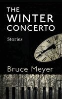 Bruce Meyer - The Winter Concerto, Häftad