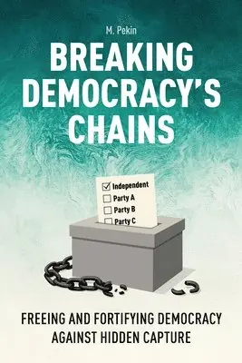 M Pekin - Breaking Democracy's Chains, Häftad. Tillgänglighet: Lägg i varukorg