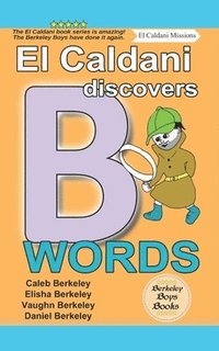 bokomslag El Caldani Discovers B Words (Berkeley Boys Books - El Caldani Missions)