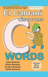 bokomslag El Caldani Discovers C Words (Berkeley Boys Books - El Caldani Missions)