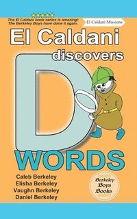 bokomslag El Caldani Discovers D Words (Berkeley Boys Books - El Caldani Missions)