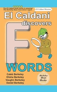 bokomslag El Caldani Discovers F Words (Berkeley Boys Books - El Caldani Missions)