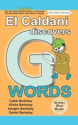 bokomslag El Caldani Discovers G Words (Berkeley Boys Books - El Caldani Missions)