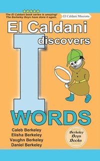bokomslag El Caldani Discovers I Words (Berkeley Boys Books - El Caldani Missions)
