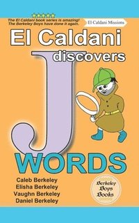 bokomslag El Caldani Discovers J Words (Berkeley Boys Books - El Caldani Missions)