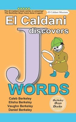 bokomslag El Caldani Discovers J Words (Berkeley Boys Books - El Caldani Missions)