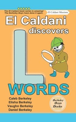 Elisha Berkeley, Vaughn Berkeley, Daniel Berkeley - El Caldani Discovers L Words (Berkeley Boys Books - El Caldani Missions), Häftad