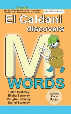 Elisha Berkeley, Vaughn Berkeley, Daniel Berkeley - El Caldani Discovers M Words (Berkeley Boys Books - El Caldani Missions), Häftad