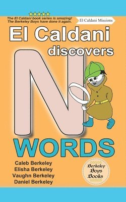 Elisha Berkeley, Vaughn Berkeley, Daniel Berkeley - El Caldani Discovers N Words (Berkeley Boys Books - El Caldani Missions), Häftad