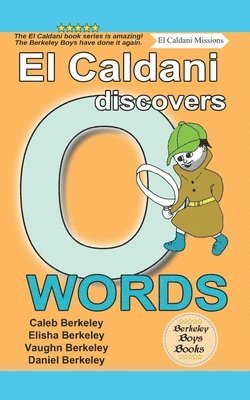 El Caldani Discovers O Words (Berkeley Boys Books - El Caldani Missions) 1