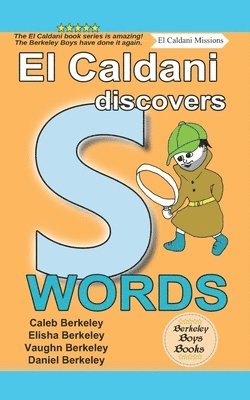 El Caldani Discovers S Words (Berkeley Boys Books - El Caldani Missions) 1