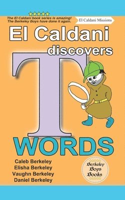 Elisha Berkeley, Vaughn Berkeley, Daniel Berkeley - El Caldani Discovers T Words (Berkeley Boys Books - El Caldani Missions), Häftad
