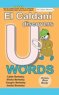 Elisha Berkeley, Vaughn Berkeley, Daniel Berkeley - El Caldani Discovers U Words (Berkeley Boys Books - El Caldani Missions), Häftad